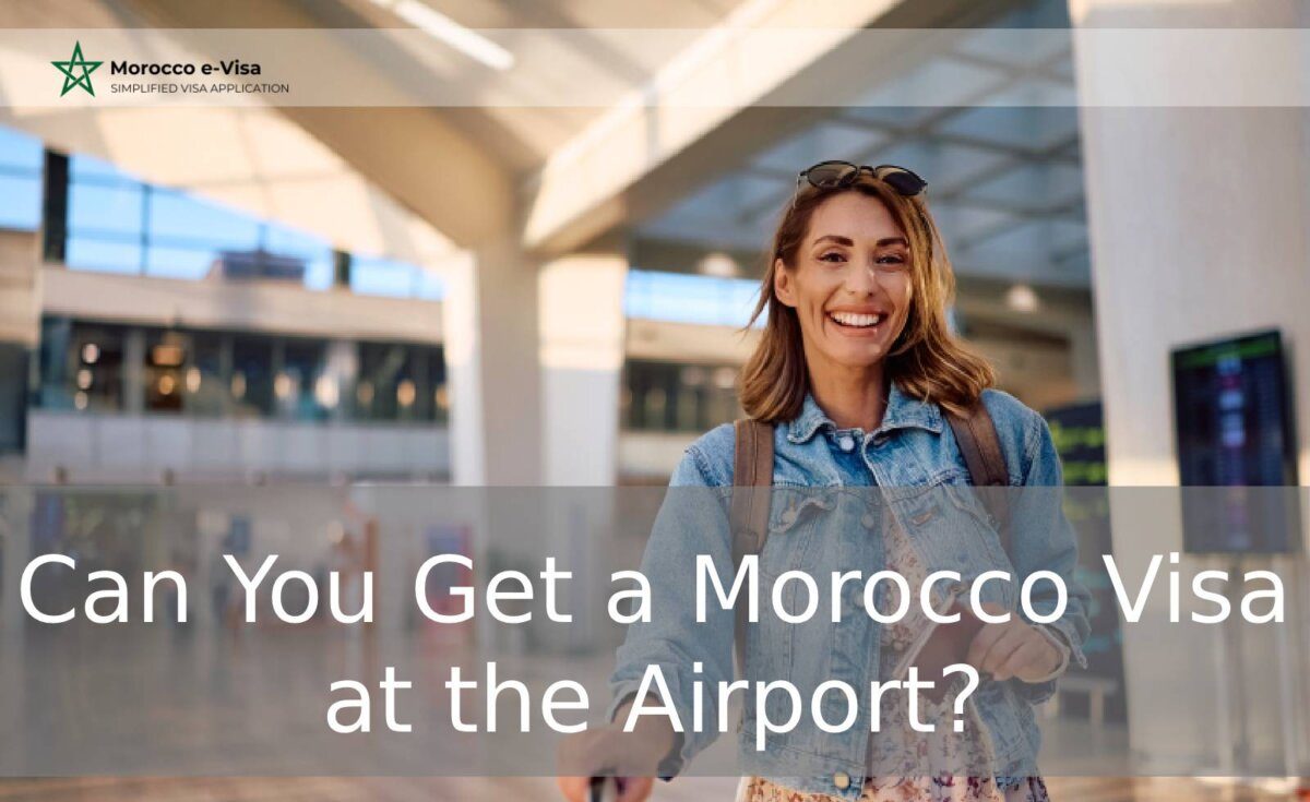 Can You Get a Morocco Visa at the Airport?
